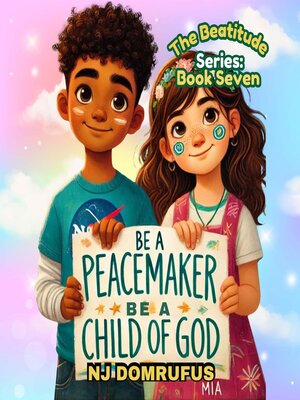 cover image of Be a Peacemaker, Be a Child of God